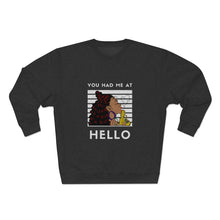 Load image into Gallery viewer, You had me at Hello Unisex Premium Crewneck Sweatshirt
