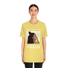 Load image into Gallery viewer, You had me at Hello Jersey Short Sleeve Tee