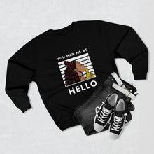 Load image into Gallery viewer, You had me at Hello Unisex Premium Crewneck Sweatshirt