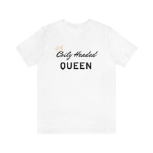 Load image into Gallery viewer, Coily Headed Queen Unisex Jersey Short Sleeve Tee