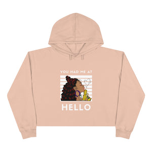 You had me at hello Crop Hoodie