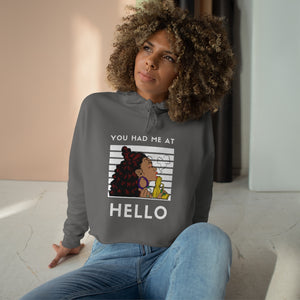 You had me at hello Crop Hoodie