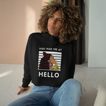 Load image into Gallery viewer, You had me at hello Crop Hoodie