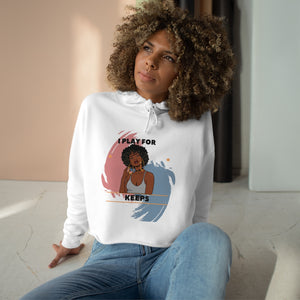 I play for keeps Crop Hoodie