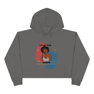 I play for keeps Crop Hoodie