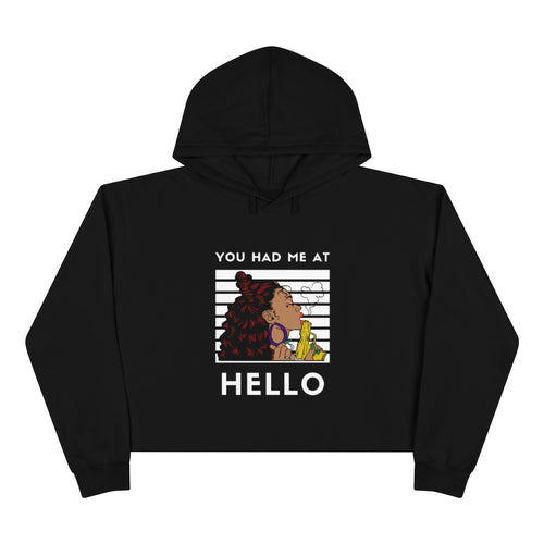 You had me at hello Crop Hoodie