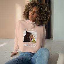 Load image into Gallery viewer, You had me at hello Crop Hoodie