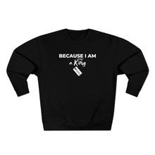 Load image into Gallery viewer, Because I am a King Unisex Premium Crewneck Sweatshirt