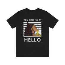 Load image into Gallery viewer, You had me at Hello Jersey Short Sleeve Tee