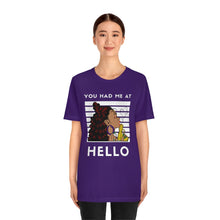 Load image into Gallery viewer, You had me at Hello Jersey Short Sleeve Tee