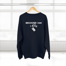 Load image into Gallery viewer, Because I am a King Unisex Premium Crewneck Sweatshirt