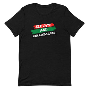 Elevate and Collaborate Short-Sleeve Unisex T-Shirt